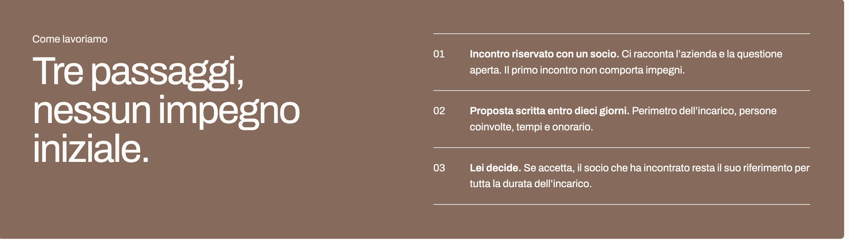 La sezione «Tre passaggi, nessun impegno iniziale.» su fondo tortora: a destra i tre passi numerati, dall'incontro riservato con un socio alla decisione del cliente.