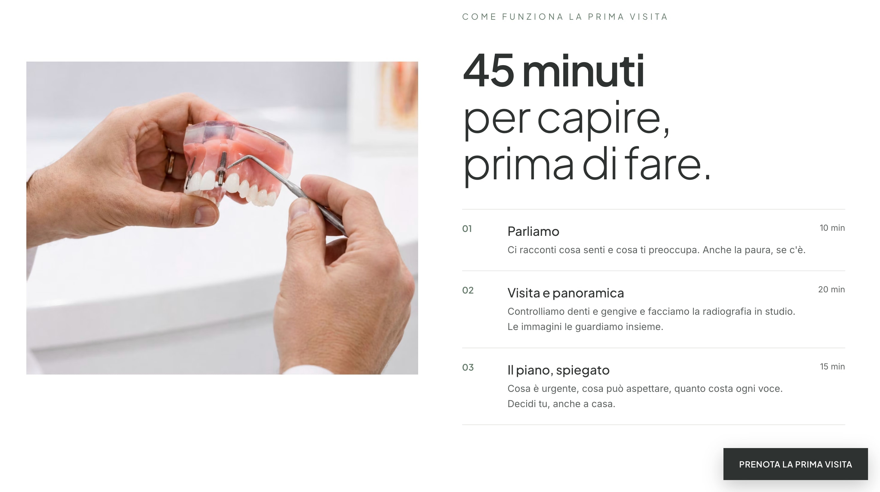 La sezione «45 minuti per capire, prima di fare.»: la foto di un modello dentale in mano al dentista e i tre passi della prima visita, ognuno con la sua durata.